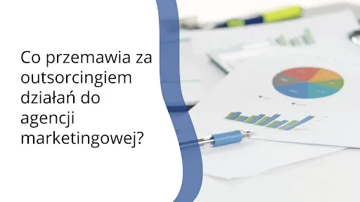 outsourcing działań agencji marketingowej